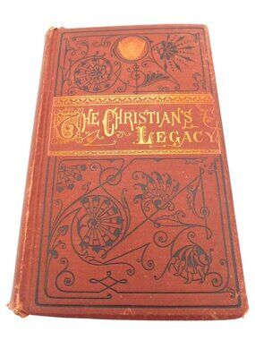 The Christians Legacy Antique Hardcover Book Rev William Jackson 1873